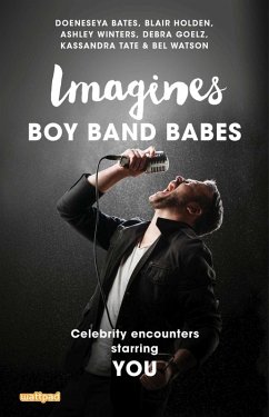 Imagines: Boy Band Babes (eBook, ePUB) - Bates, Doeneseya; Goelz, Debra; Holden, Blair; Tate, Kassandra; Watson, Bel; Winters, Ashley