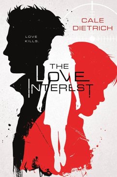 The Love Interest (eBook, ePUB) - Dietrich, Cale