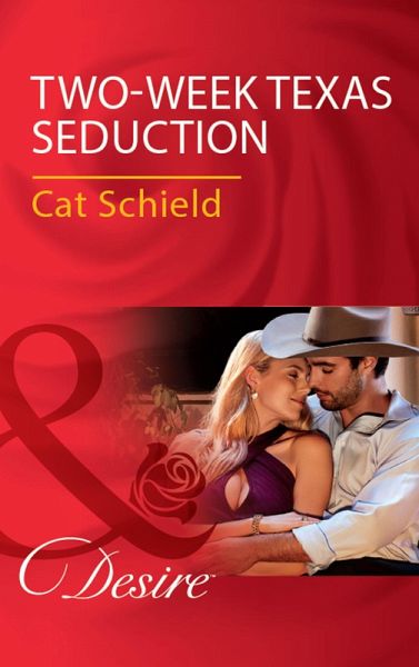 Two-Week Texas Seduction (eBook, ePUB) Two-Week Texas Seduction (eBook, ePUB)