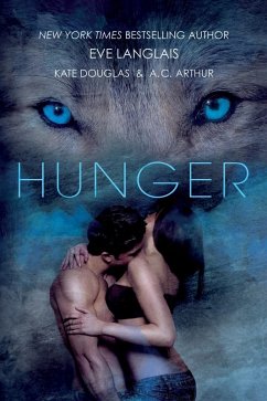 Hunger (eBook, ePUB) - Langlais, Eve; Douglas, Kate; Arthur, A. C.