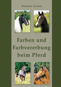 Farben und Farbvererbung beim Pferd (eBook, ePUB) - Arriens, Henriette