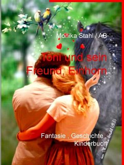 Toni und sein Freund, Einhorn (eBook, ePUB) Toni und sein Freund, Einhorn (eBook, ePUB)