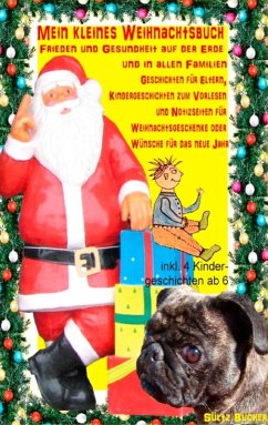 Mein kleines Weihnachtsbuch - Frieden und Gesundheit auf der Erde und in allen Familien (eBook, ePUB) - Sültz, Renate; Sültz, Uwe H.
