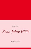 Zehn Jahre Hölle (eBook, ePUB)