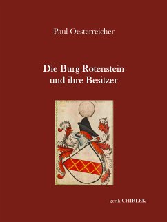 Die Burg Rotenstein und ihre Besitzer (eBook, ePUB) - Oesterreicher, Paul