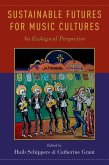 Sustainable Futures for Music Cultures (eBook, ePUB) Sustainable Futures for Music Cultures (eBook, ePUB)