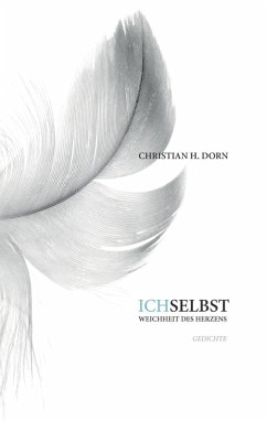 Ich selbst - Weichheit des Herzens (eBook, ePUB) - Dorn, Christian H.