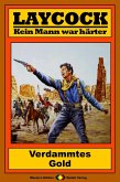 Verdammtes Gold / Laycock Western Bd.193 (eBook, ePUB)