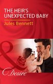 The Heir's Unexpected Baby (Mills & Boon Desire) (eBook, ePUB)