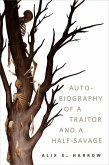 The Autobiography of a Traitor and a Half-Savage (eBook, ePUB)