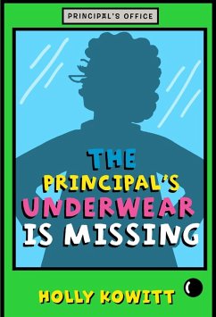 The Principal's Underwear Is Missing (eBook, ePUB) - Kowitt, Holly