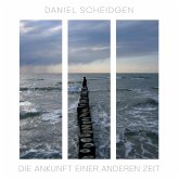 Die Ankunft einer anderen Zeit (eBook, ePUB)