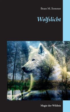 Wolfslicht (eBook, ePUB) - Sommer, Beate M.