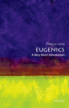 Eugenics: A Very Short Introduction (eBook, ePUB) - Levine, Philippa