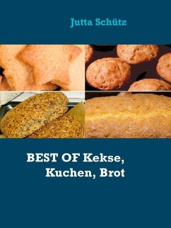 BEST OF Kekse, Kuchen, Brot (eBook, ePUB) - Schütz, Jutta