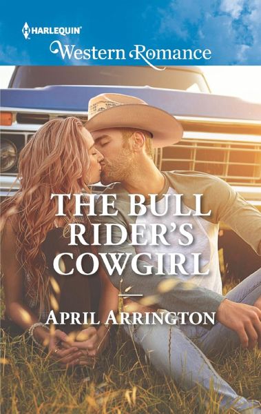 The Bull Rider's Cowgirl (eBook, ePUB) The Bull Rider's Cowgirl (eBook, ePUB)