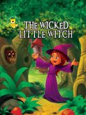 The Wicked Little Witch (eBook, ePUB) The Wicked Little Witch (eBook, ePUB)