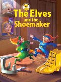 The Elves and the Shoemaker (eBook, ePUB)