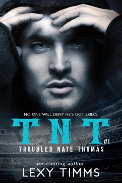 Troubled Nate Thomas - Part 1 (T.N.T. Series, #1) (eBook, ePUB) - Timms, Lexy