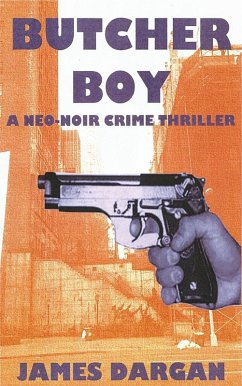 Butcher Boy (A Neo-Noir Crime Thriller) (eBook, ePUB) - Dargan, James