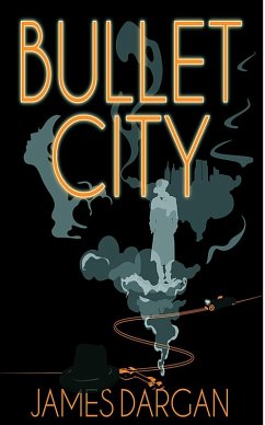 Bullet City (A Bayside City Book) (eBook, ePUB) - Dargan, James