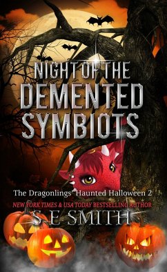 Night of the Demented Symbiots (The Dragonlings' Haunted Halloween, #2) (eBook, ePUB) - Smith, S. E.