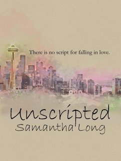 Unscripted (eBook, ePUB) - Long, Samantha