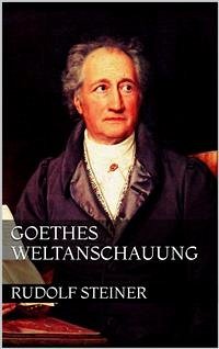 Goethes Weltanschauung (eBook, ePUB) - Steiner, Rudolf