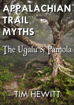 Appalachian Trail Myths: The Ugalu & Pamola (eBook, ePUB) - Hewitt, Tim