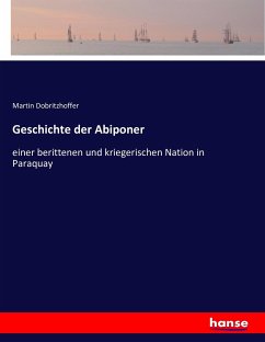 Geschichte der Abiponer - Dobritzhoffer, Martin