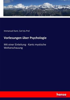 Vorlesungen über Psychologie - Kant, Immanuel;du Prel, Carl