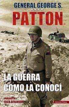 La guerra como la conocí - Patton, George