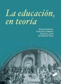 LA EDUCACION, EN TEORIA LA EDUCACION, EN TEORIA
