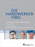 Unternehmensführungsstrategien entwickeln / Die Handwerker-Fibel, Ausgabe 2017 .3