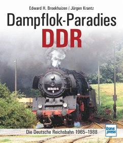 Dampflok-Paradies DDR - Broekhuizen, Edward H.; Krantz, Jürgen