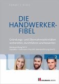 Gründungs- und Übernahmeaktivitäten vorbereiten, durchführen und bewerten / Die Handwerker-Fibel, Ausgabe 2017 .2