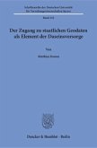 Der Zugang zu staatlichen Geodaten als Element der Daseinsvorsorge.