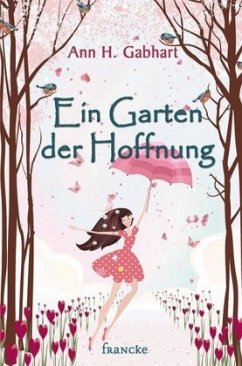 Ein Garten der Hoffnung - Gabhart, Ann H.