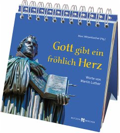 Gott gibt ein fröhlich Herz - Luther, Martin