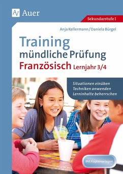 Training mündliche Prüfung Französisch Lj. 3-4 - Kellermann, Anja;Bürgel, Daniela