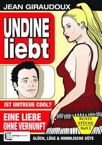 Undine liebt - Giraudoux, Jean