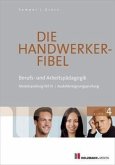 Berufs- und Arbeitspädagogik / Die Handwerker-Fibel, Ausgabe 2017 .4