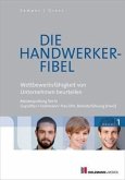 Wettbewerbsfähigkeit von Unternehmen beurteilen / Die Handwerker-Fibel, Ausgabe 2017 .1