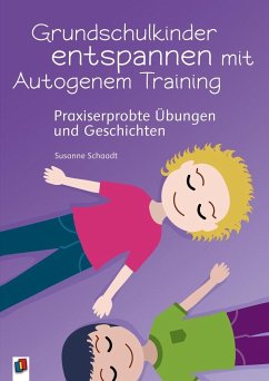 Grundschulkinder entspannen mit Autogenem Training - Schaadt, Susanne