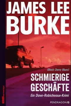 Schmierige Geschäfte / Dave Robicheaux Bd.3 - Burke, James Lee