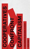 Cooperatives Confront Capitalism (eBook, ePUB)