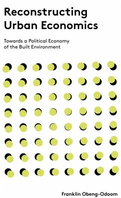 Reconstructing Urban Economics (eBook, ePUB) - Obeng-Odoom, Franklin