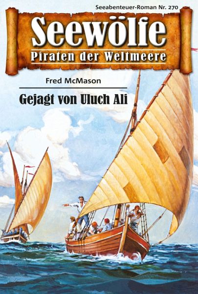 Seewölfe - Piraten der Weltmeere 270 (eBook, ePUB) Seewölfe - Piraten der Weltmeere 270 (eBook, ePUB)