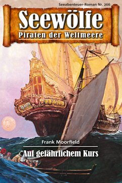 Seewölfe - Piraten der Weltmeere 266 (eBook, ePUB) - Moorfield, Frank