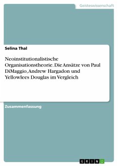 Neoinstitutionalistische Organisationstheorie. Die Ansätze von Paul DiMaggio, Andrew Hargadon und Yellowlees Douglas im Vergleich (eBook, PDF)
